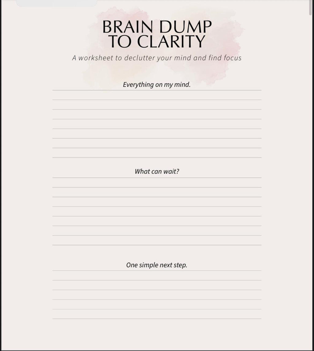 Brain Dump to Clarity Worksheet to declutter your mind and find focus